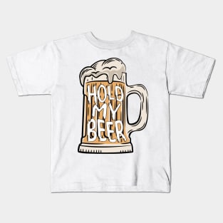 Hold my beer! Kids T-Shirt